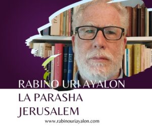 Parashat Hashavua Rabino Uri Ayalon